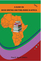 Ein Leitfaden zum Buchveröffentlichen in Afrika (Hochschulen)